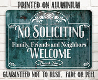 No Soliciting, Family, Friends, and Neighbors Welcome - Metal Sign