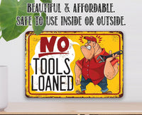 No Tools Loaned - Metal Sign
