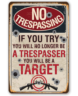 No Trespassing If You Try - Metal Sign