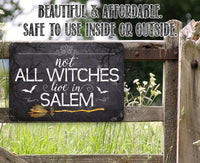 Not All Witches Live In Salem - Metal Sign