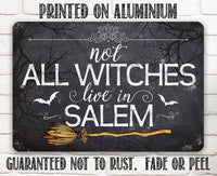 Not All Witches Live In Salem - Metal Sign
