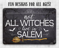Not All Witches Live In Salem - Metal Sign