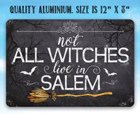 Not All Witches Live In Salem - Metal Sign