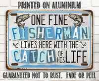 One Fine Fisherman Lives Here With the Catch of His Life - Metal Sign