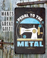 Pedal to The Metal - Metal Sign