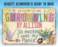 Personalized - Gardening Wet Plants - Metal Sign