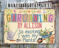 Personalized - Gardening Wet Plants - Metal Sign
