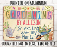 Personalized - Gardening Wet Plants - Metal Sign
