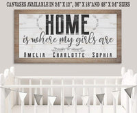 Personalized - Home Is Where My Girls Are - Canvas