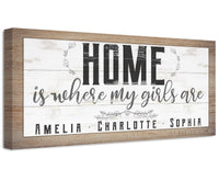 Personalized - Home Is Where My Girls Are - Canvas
