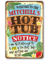 Personalized - Notice No Pee In Hot Tub - Metal Sign