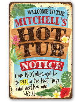 Personalized - Notice No Pee In Hot Tub - Metal Sign