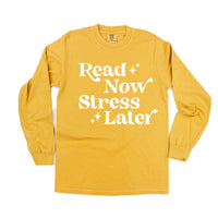 Read Now Stress Later - Long Sleeve Comfort Colors Tee