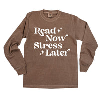 Read Now Stress Later - Long Sleeve Comfort Colors Tee