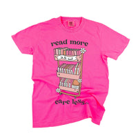 Read More Care Less -  Comfort Colors Tee