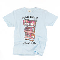 Read More Care Less -  Comfort Colors Tee