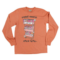 Read More Care Less - Long Sleeve Comfort Colors Tee