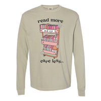 Read More Care Less - Long Sleeve Comfort Colors Tee