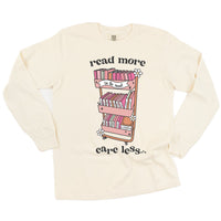 Read More Care Less - Long Sleeve Comfort Colors Tee