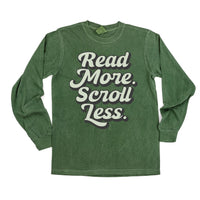 Read More. Scroll Less. - Long Sleeve Comfort Colors Tee