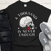 Recovery T-Shirt | Inspiring Sobriety | 1000 Is Never Enough