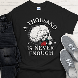 Recovery T-Shirt | Inspiring Sobriety | 1000 Is Never Enough