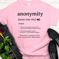 Recovery T-Shirt | Inspiring Sobriety |  Anonymity Definition