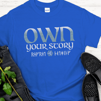 Recovery T-Shirt | Inspiring Sobriety | Own Your Story