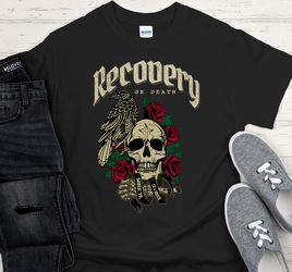 Recovery T-Shirt | Inspiring Sobriety |  Recovery or Death