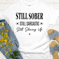 Recovery T-Shirt | Inspiring Sobriety |  Still Showing Up