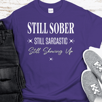 Recovery T-Shirt | Inspiring Sobriety |  Still Showing Up
