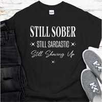 Recovery T-Shirt | Inspiring Sobriety |  Still Showing Up
