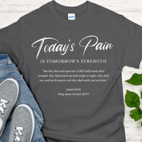 Recovery T-Shirt | Inspiring Sobriety |  Today's Pain Is Tomorrow's Strength