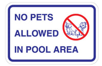 No Pets Allowed in Pool Area Sign - 18" x 12"
