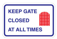 Keep Gate Closed At All Times Sign - 18" x 12"