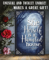 She Herself Is A Haunted House - Metal Sign