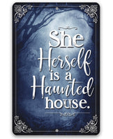 She Herself Is A Haunted House - Metal Sign