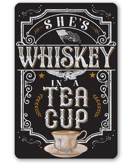 She's Whiskey Teacup - Metal Sign