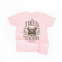 Teacher - The Tired Teachers Department - Comfort Colors Tee