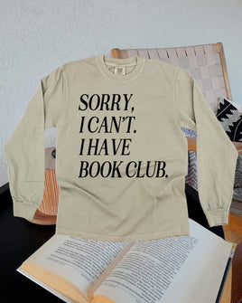 Sorry, I Can’t. I Have Book Club. - Long Sleeve Comfort Colors Tee
