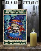 Some Days, You Just Have to Put on the Hat -  Metal Sign