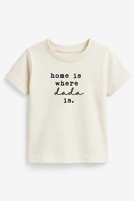 Home is Where Dada Is Organic Kids T-shirt
