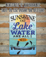 Sunshine and Lake Water Are All I Need - Metal Sign