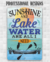 Sunshine and Lake Water Are All I Need - Metal Sign
