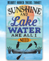Sunshine and Lake Water Are All I Need - Metal Sign