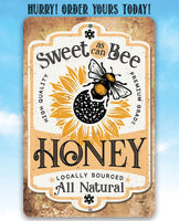 Sweet As Can Bee, Honey Locally Sourced - Metal Sign