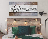 The Best Is Yet - Canvas