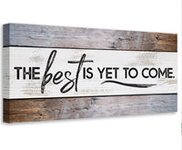 The Best Is Yet - Canvas