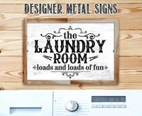 The Laundry Room, Loads and Loads of Fun - Metal Sign