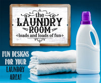 The Laundry Room, Loads and Loads of Fun - Metal Sign